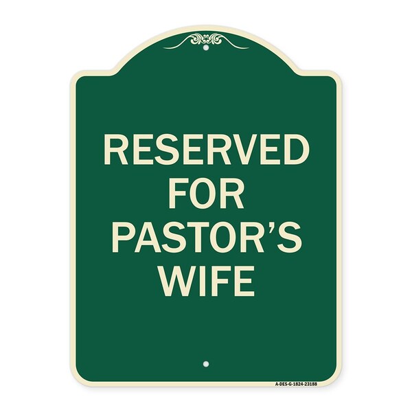 Reserved for Pastors Wife Heavy-Gauge Aluminum Architectural Sign, 24" x 18", G-1824-23188